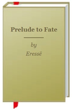 Prelude to Fate by Eressë