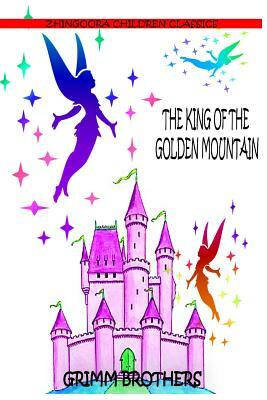 King of the Golden Mountain by Jacob Grimm