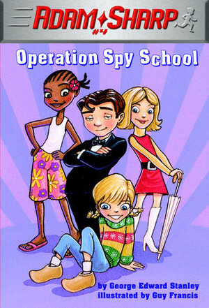 Operation Spy School by George E. Stanley, Guy Francis