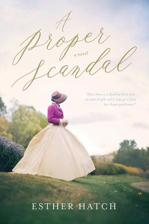 A Proper Scandal by Esther Hatch