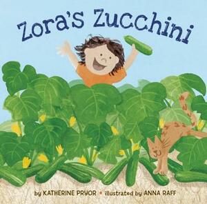 Zora's Zucchini by Katherine Pryor