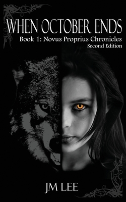 When October Ends: Book 1: The Novus Proprius Chronicles - second edition by Jm Lee
