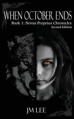When October Ends: Book 1: The Novus Proprius Chronicles - second edition by J.M. Lee