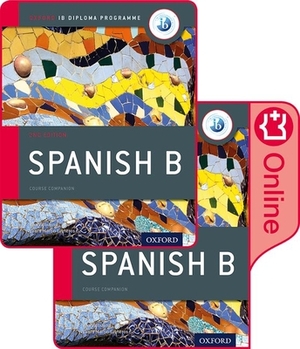 Ib Spanish B Course Book Pack: Oxford Ib Diploma Programme by Ana Valbuena, Laura Martin Cisneros