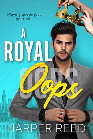 A Royal Oops by Harper Reed