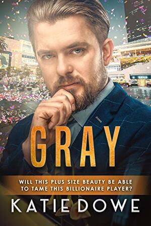 Gray by Katie Dowe