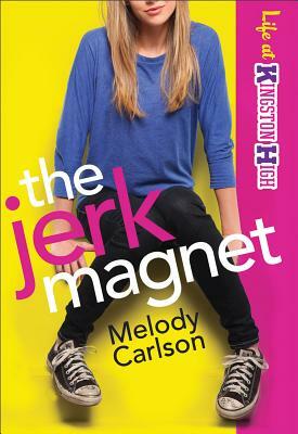 The Jerk Magnet by Melody Carlson