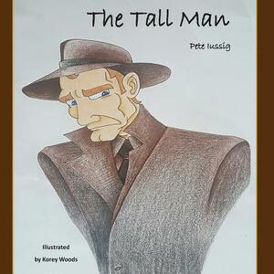 The Tall Man by Pete Iussig