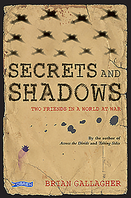 Secrets and Shadows: Two Friends in a World at War by Brian Gallagher