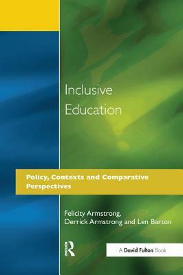 Inclusive Education by Felicity Armstrong, Derrick Armstrong, Len Barton