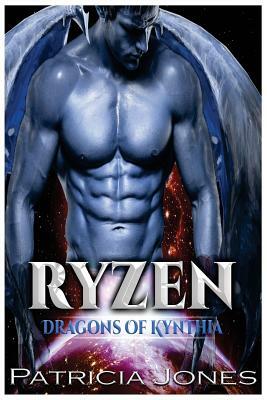 Ryzen: Dragons of Kynthia by Patricia Jones