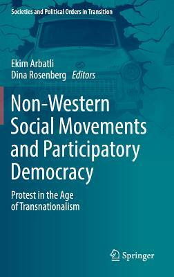 Non-Western Social Movements and Participatory Democracy: Protest in the Age of Transnationalism by 