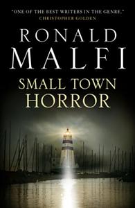 Small Town Horror by Ronald Malfi