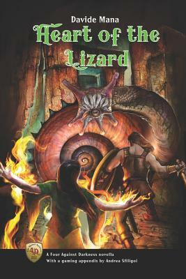 Heart of the Lizard: A Four Against Darkness Novella with a gaming appendix by Andrea Sfiligoi by Davide Mana, Andrea Sfiligoi