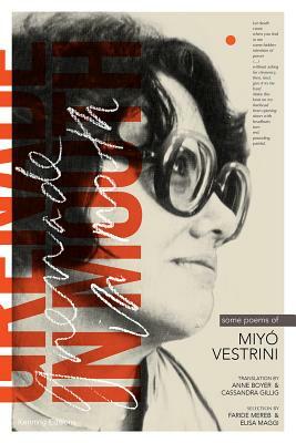 Grenade in Mouth: Some Poems of Miyo Vestrini by Miyo Vestrini