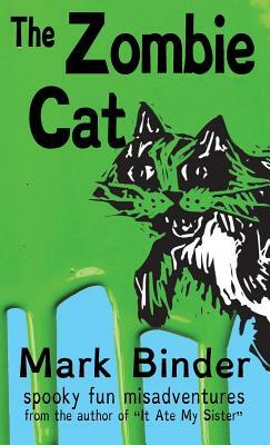 The Zombie Cat - Dyslexie Font Edition: spooky fun misadventures by Mark Binder