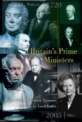 Britain's Prime Ministers by Geoffrey Treasure, Roger Ellis
