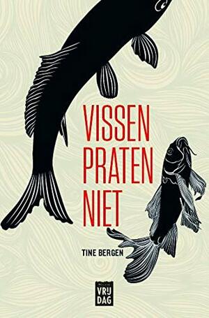 Vissen praten niet by Tine Bergen