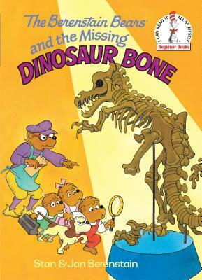 The Berenstain Bears and the Missing Dinosaur Bone by Jan Berenstain, Stan Berenstain