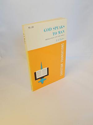 God Speaks to Man: Revelation and the Bible by J.I. Packer