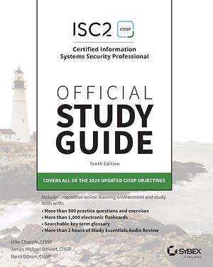 ISC2 CISSP Certified Information Systems Security Professional Official Study Guide, 10th Edition by Mike Chapple, Darril Gibson, James Michael Stewart