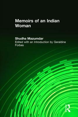 Memoirs of an Indian Woman by Shudha Mazumdar, Geraldine Hancock Forbes