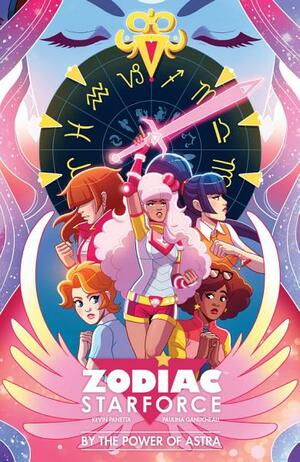 Zodiac Starforce, Vol. 1: By the Power of Astra by Kevin Panetta