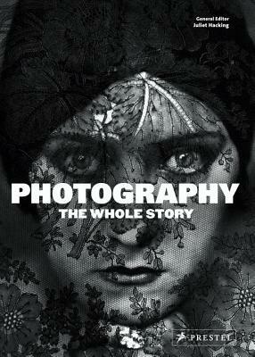 Photography: The Whole Story by 