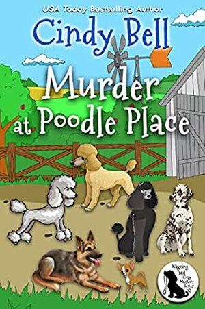 Murder at Poodle Place by Cindy Bell