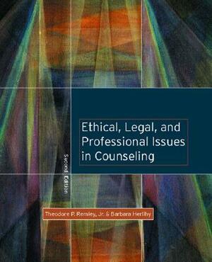 Ethical, Legal, and Professional Issues in Counseling by Barbara Herlihy, Theodore Phant Remley