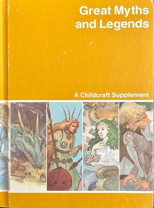 Great Myths and Legends | A Childcraft Supplement by Childcraft International