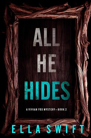 All He Hides by Ella Swift