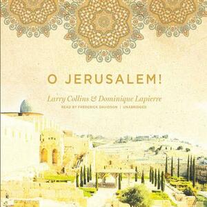 O Jerusalem! by Larry Collins, Dominique Lapierre