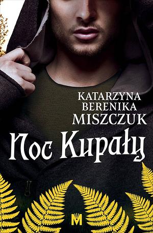 Noc Kupały by Katarzyna Berenika Miszczuk