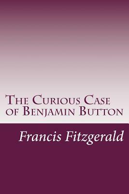 The Curious Case of Benjamin Button by F. Scott Fitzgerald