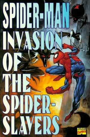 Spider-Man: Invasion of the Spider-Slayers by David Michelinie