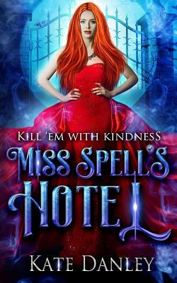 Miss Spell's Hotel by Kate Danley