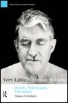 Very Little .... Almost Nothing: Death, Philosophy, Literature by Simon Critchley