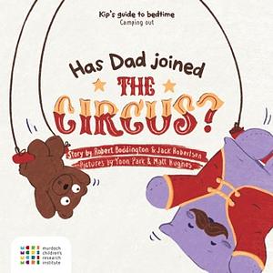 Has Dad Joined the Circus? by Jack Robertson, Harriet Hiscock