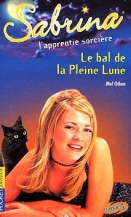 Sabrina, l'apprentie sorcière, Le bal de la pleine lune, Tome 12 by Mel Odom, Mel Odom