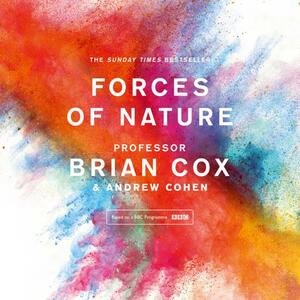 Forces of Nature by Brian Cox, Andrew Cohen