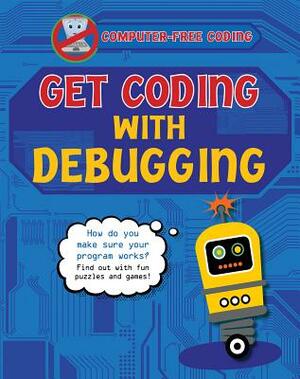 Get Coding with Debugging by Kevin Wood