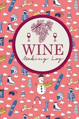Wine Making Log by Rogue Plus Publishing