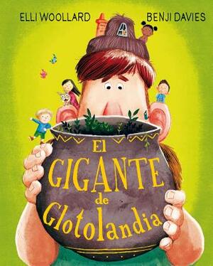 El Gigante de Glotolandia = The Giant of Jum by Elli Woollard