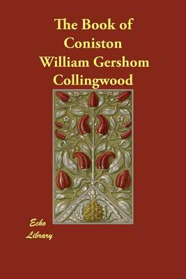 The Book of Coniston by William Gershom Collingwood