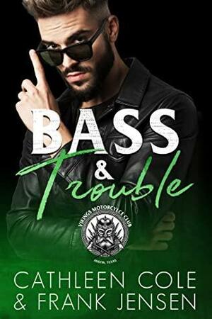 Bass & Trouble by Frank Jensen, Cathleen Cole