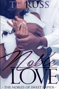 Noble Love by Té Russ