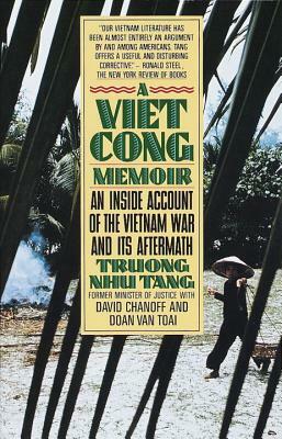 A Vietcong Memoir: An Inside Account of the Vietnam War and Its Aftermath by Truong Nhu Tang