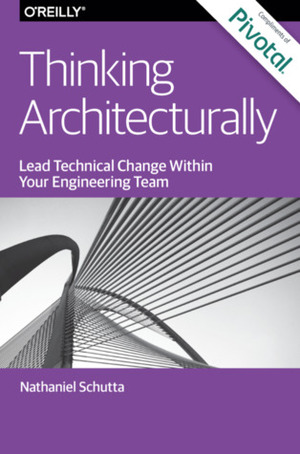 Thinking Architecturally by Nathaniel Schutta