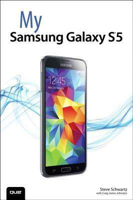 My Samsung Galaxy S5 by Guy Hart-Davis, Steve Schwartz